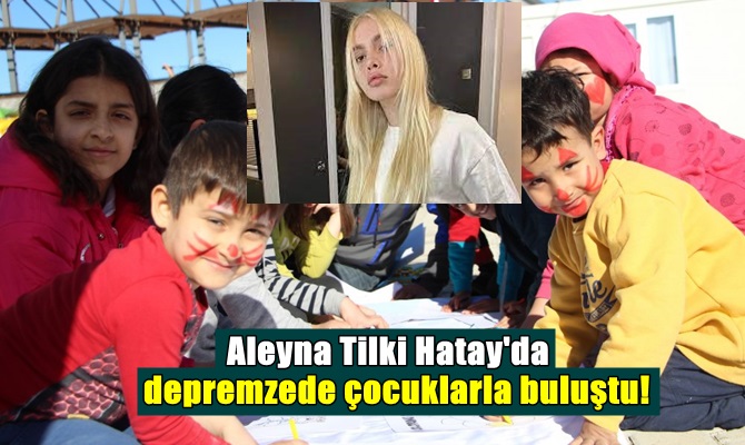 . Depremzedeleri yalnız bırakmayan bir isim de ünlü şarkıcı Aleyna Tilki oldu.