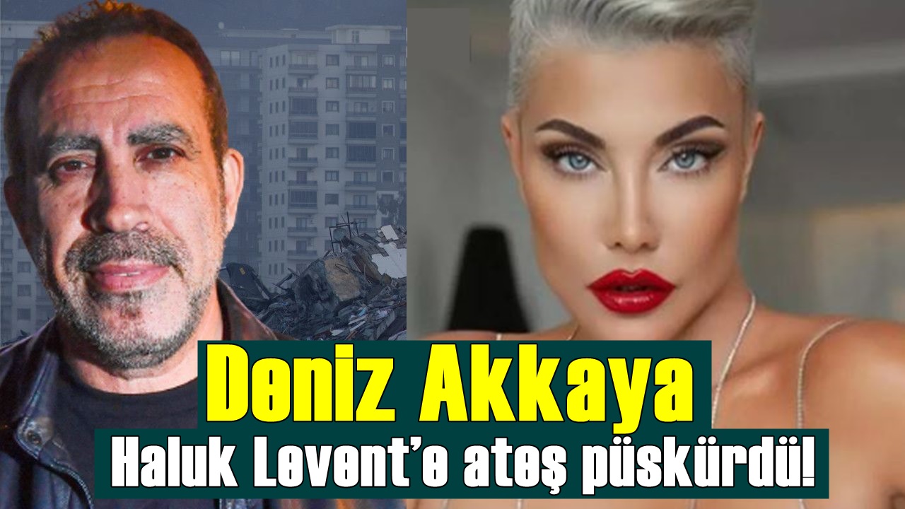 Deniz Akkaya AHBAP Derneği’nin kurucusu Haluk Levent'e ağır Sözler!