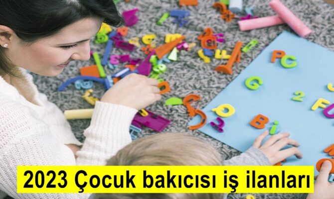 2023 Çocuk bakıcısı iş ilanları